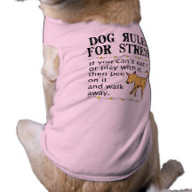 Dog Rules for Stress Pet Tshirt