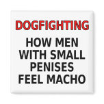 Dogfighting: How men with small penises feel macho magnets