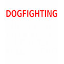 Dogfighting: How men with small penises feel macho t-shirts