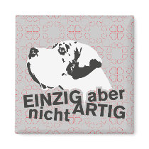 Dogge Magnet Einzig, aber nicht artig Magnete