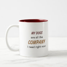 Dogs are Company Mugs
