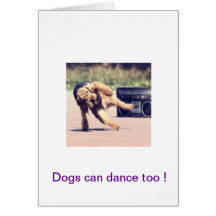 Dogs is shuffling? wait no hip hoping greeting card