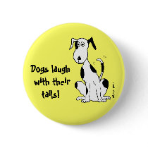 Dogs laugh with their tails! ... button
