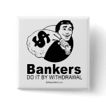 DOING IT - Bankers use the withdrawal method buttons