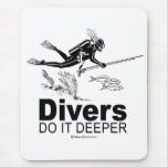 DOING IT - Divers go deep mousepads