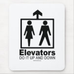 DOING IT - Elevators do it up and down mousepads
