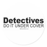 Doing it humour - "Detectives do it under cover" stickers
