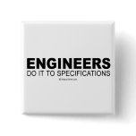 Doing it humour - "Engineers do it to specificatio buttons