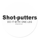 Doing it humour - "Shot putters do it with one leg stickers
