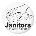 DOING IT - Janitors do it with a sponge magnets