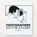 DOING IT - Photographers do it in a flash mousepads
