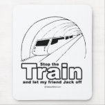 DOING IT - "Stop the train"  mousepads