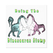 Doing The Dinosaurus Stomp Gallery Wrap Canvas