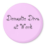 Domestic Diva at Work Refrigerator Magnet