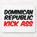 Dominican Republic Kick Ass mousepads