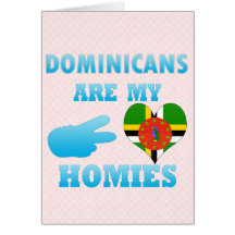 Dominicans are my Homies Card