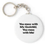 Don't Mess with My Godchild keychains