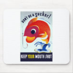 Don’t Be A Sucker! Keep Your Mouth Shut -- WW2 Mouse Pads