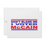 Don;t Blame Me I Voted McCain invitations