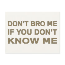 Don’t bro me if you don’t know me