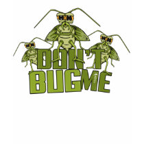 Don´t bug me T-shirt