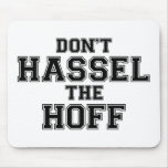 DON´T HASSEL THE HOFF mousepads