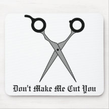 Don’t Make Me Cut You (Black Hair Cutting Scissor) Mousepads
