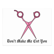 Don’t Make Me Cut You (Pink Hair Cutting Scissors) Postcard