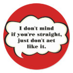 Don't Act Straight (reverse) Stickers