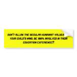 Don't allow the Secular Humanist values rot you... bumper stickers