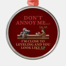 Don't Annoy Me Ornaments
