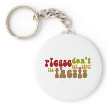 Don't ask about the thesis key chains