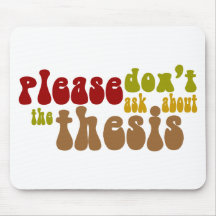 Don't ask about the thesis mouse mats