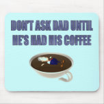 Don't Ask Dad Fathers Day Gifts Mouse Pads
