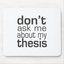 Don't ask me About my thesis