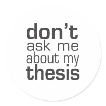 Don't ask me About my thesis