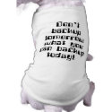 Don't Backup Tomorrow... pet clothing