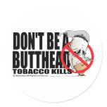 Don't Be A Butthead Round Stickers
