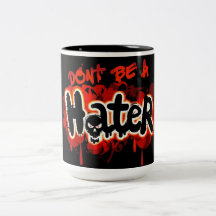 Don't Be A Hater Mug