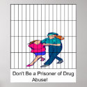 Don't be a prisoner of Drug Abuse Poster posters