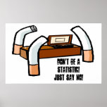 DON'T BE A STATISTIC JUST SAY NO! posters