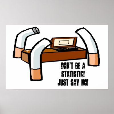 DON'T BE A STATISTIC JUST SAY NO! POSTER by lapatrick1161