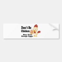 Don't be Chicken Bumper Sticker