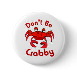 Don't Be Crabby buttons