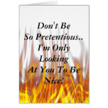 Don't Be Pretentious. I Look to Be Nice cards