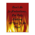 Don't Be Pretentious. I Look to Be Nice postcards