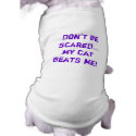 Don't be scared, my cat beats me! pet clothing