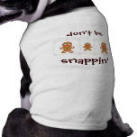 don't be snappin' doggie shirt
