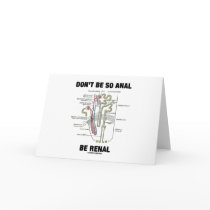 Don't Be So Anal Be Renal (Kidney Nephron)