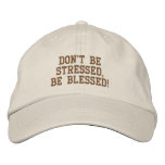 Don't be Stressed, Be Blessed! Baseball Cap